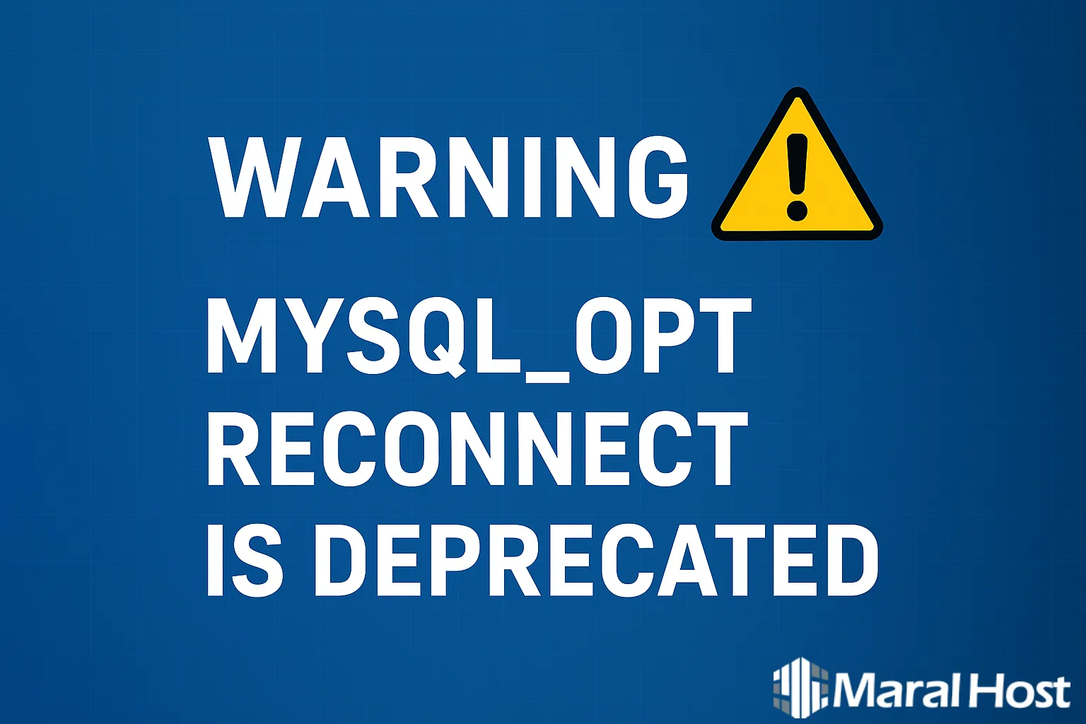 WARNING: MYSQL_OPT_RECONNECT is deprecated