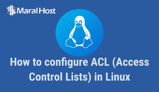 آموزش ACL در لینوکس؛ مدیریت سطح دسترسی پیشرفته برای کاربران و گروه‌ها